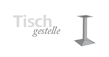 Tischgestelle