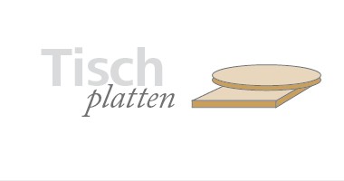 Tischplatten